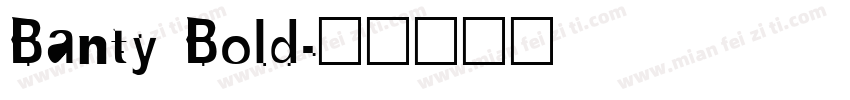 Banty Bold字体转换